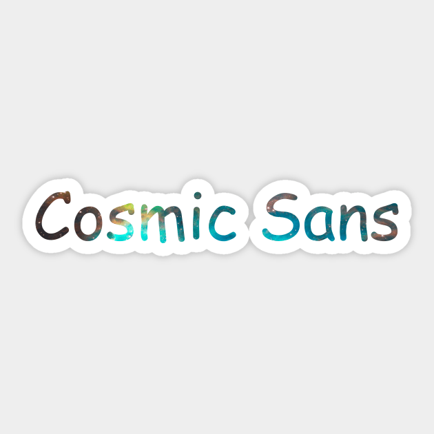 Cosmic Sans Sticker by JuliesDesigns